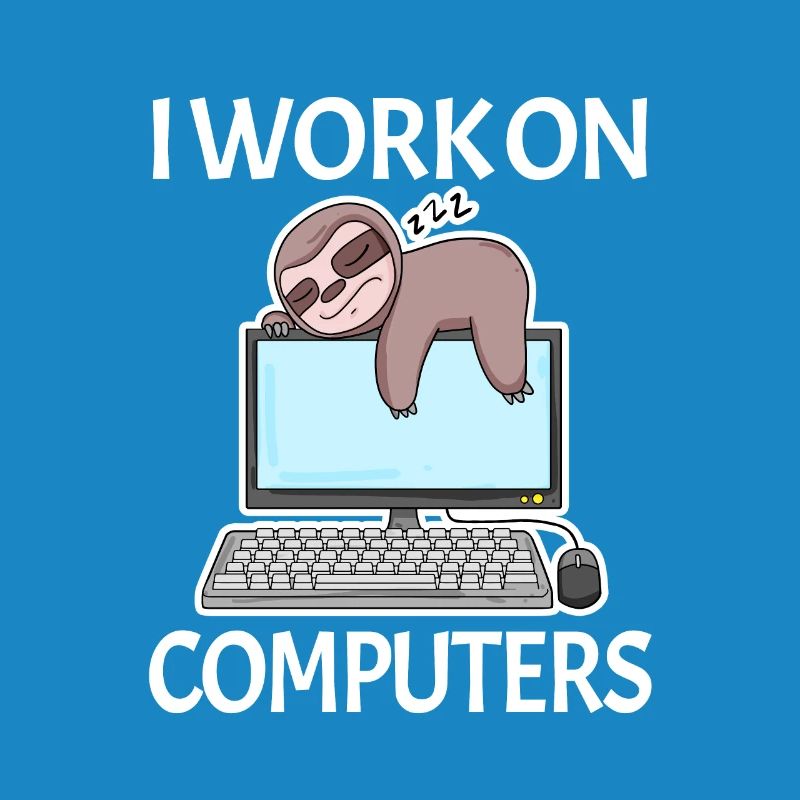 I work on computers Computer Nerd faul lustig