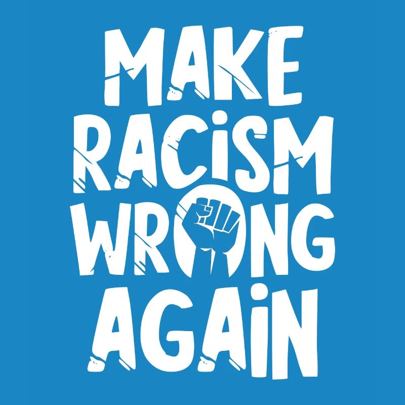 Make Racism wrong again