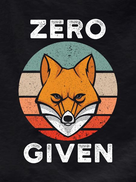 Zero Fox Given