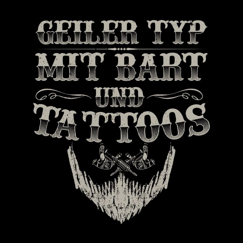 Geiler Typ mit Bart Tattoos Bärte Bärtig Geschenk