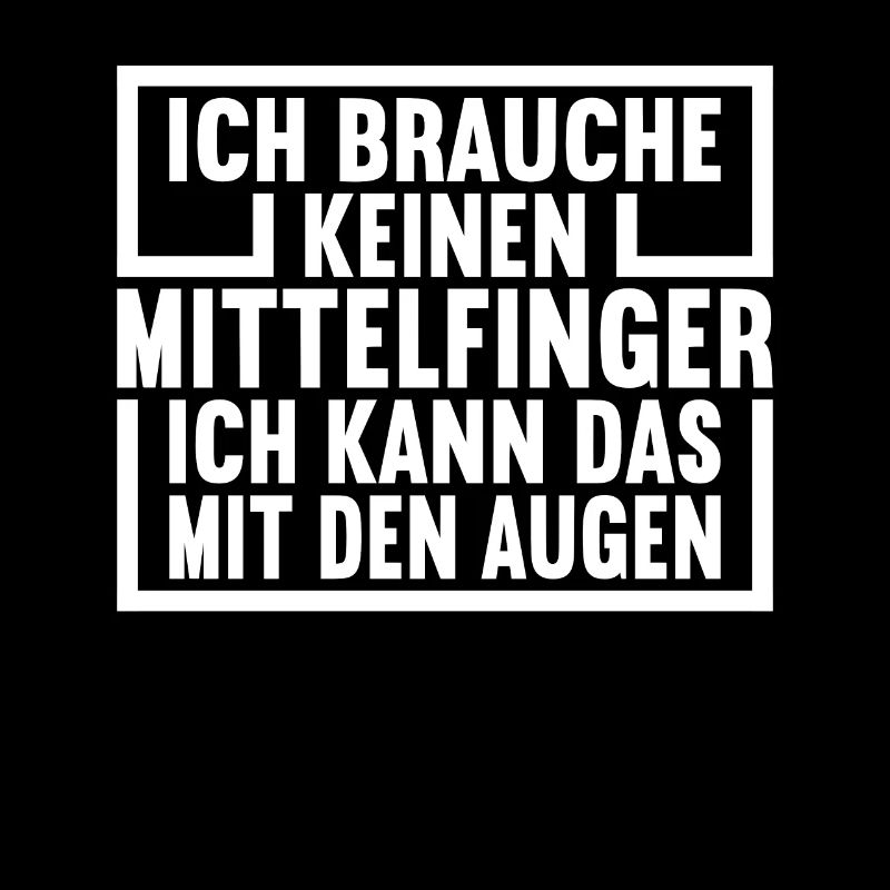 Ich brauche keine Mittelfinger Ich kann das mit