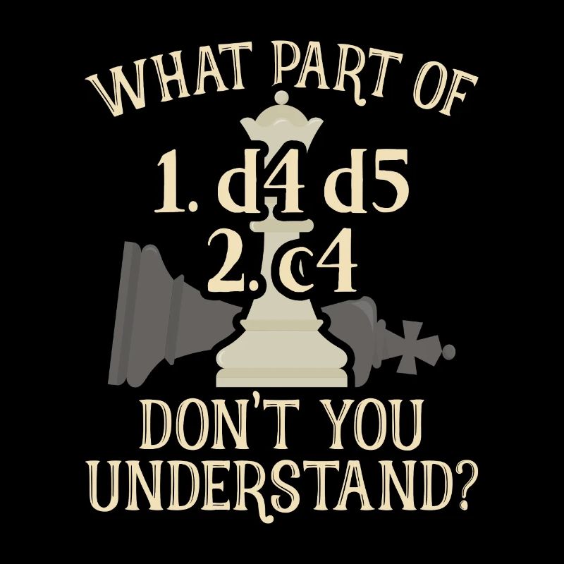 Schach What Part Of 1.d4 d5 2.c4 Damengambit Chess