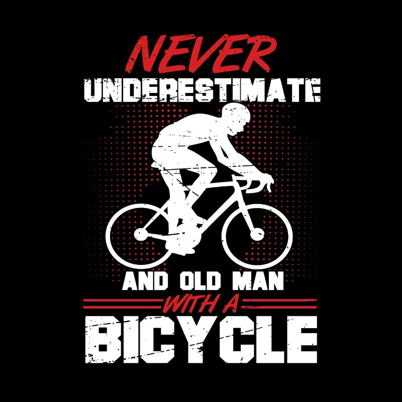 bicycle vélo Never underestimate and old Man