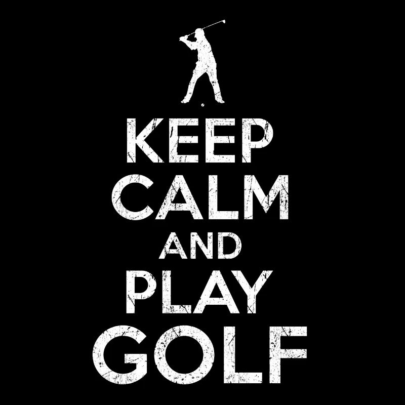 Keep Calm and play Golf