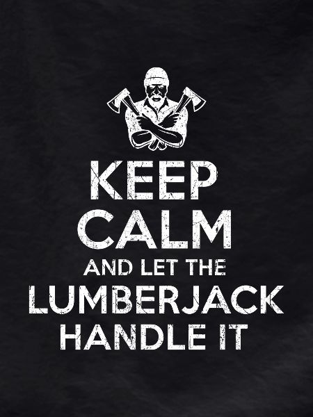 Keep Calm Lumberjack