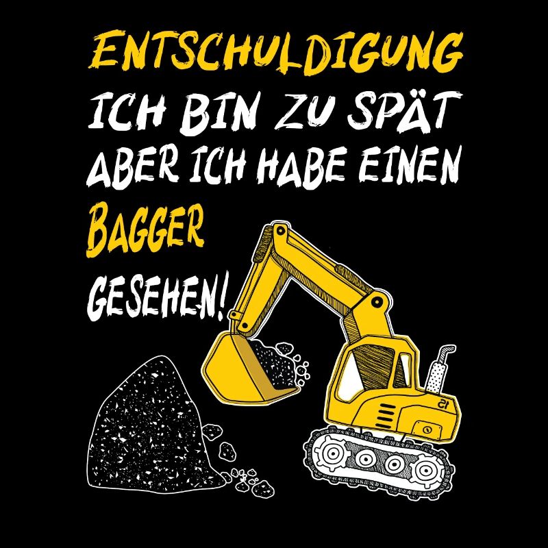 Entschuldigung ich bin zu spät Bagger
