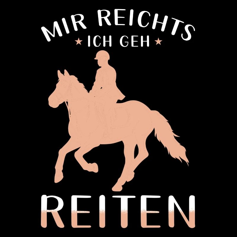 Mir reichts ich geh reiten