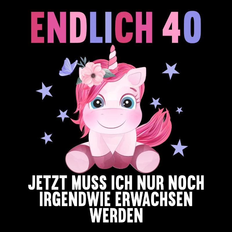 40 Jahre Nur noch erwachsen werden 40. Geburtstag