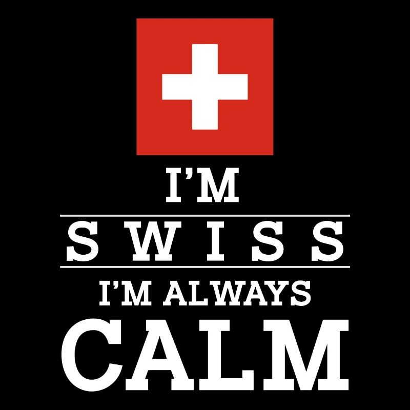 Im Swiss Im always calm