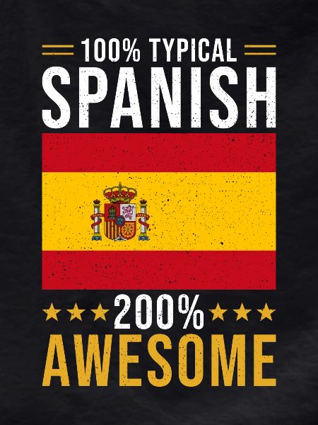 Spaniard Gift 100% Spanish