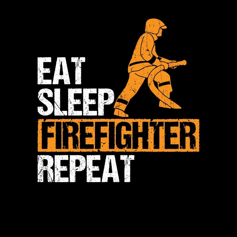 Eat Sleep Repeat firefighter firefighter firefighter