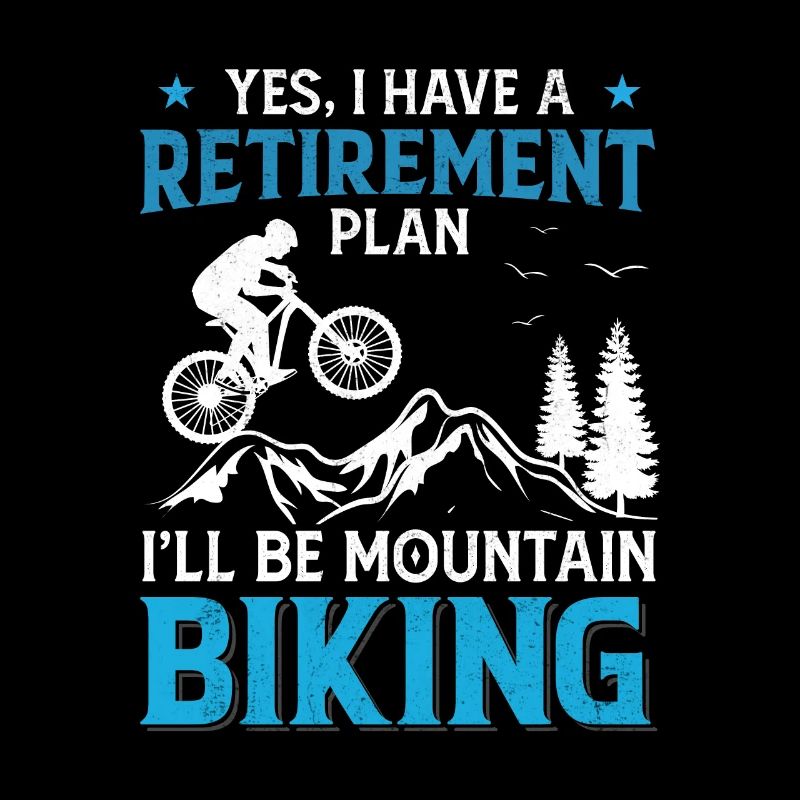 Retirement Plan - Mountain Biking