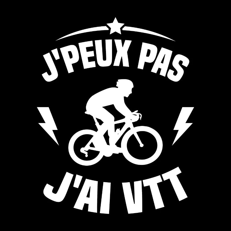 Je Peux Pas J'ai VTT