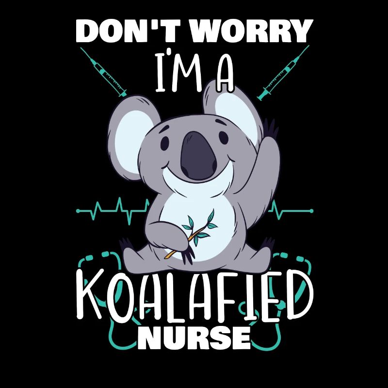 Ne t’inquiète pas chez A Koalafied Nurse Koala