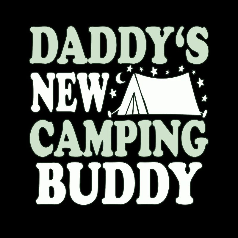 Daddys new camping buddy