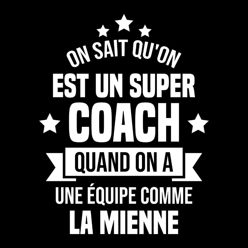 On Sait Qu'on Est Un Super Coach