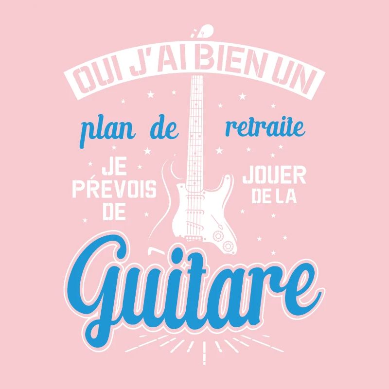 Mon Plan De Retraite C'est Jouer De Guitare