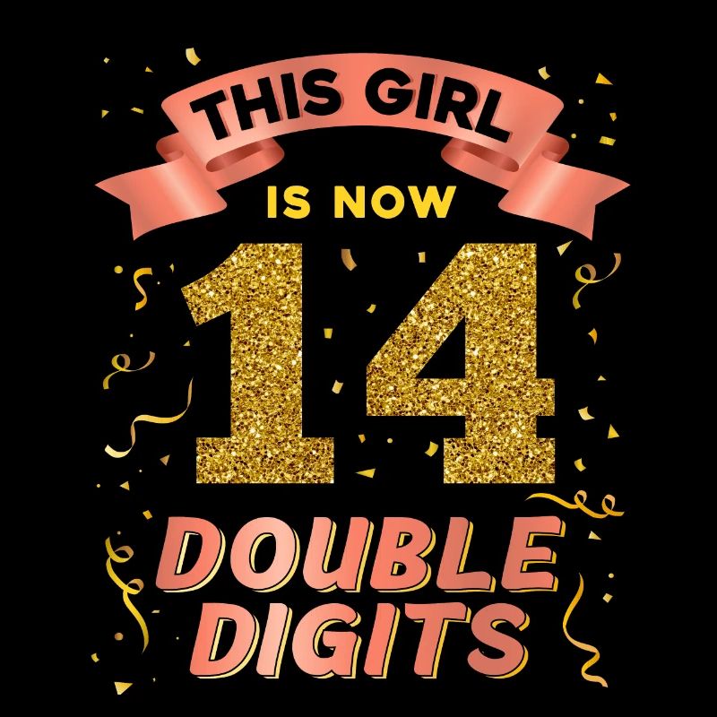 Dieses Mädchen Ist Jetzt 14 Double Digits 14.