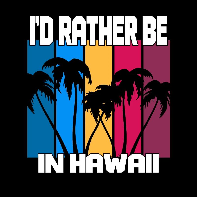 I'd rather be in Hawaii