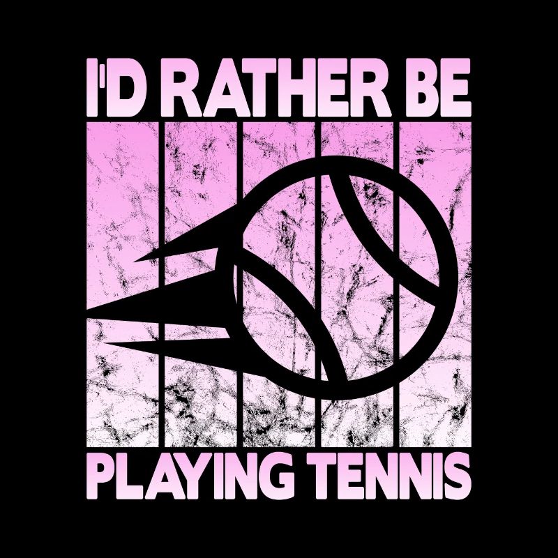 I'd rather be playing tennis