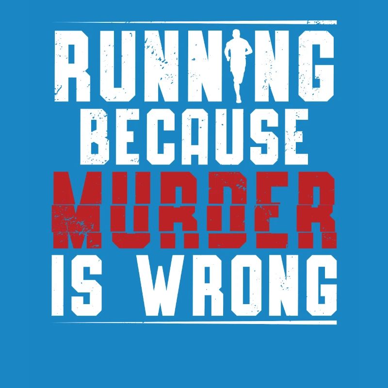 Running Because Murder Is Wrong Läufer Marathon