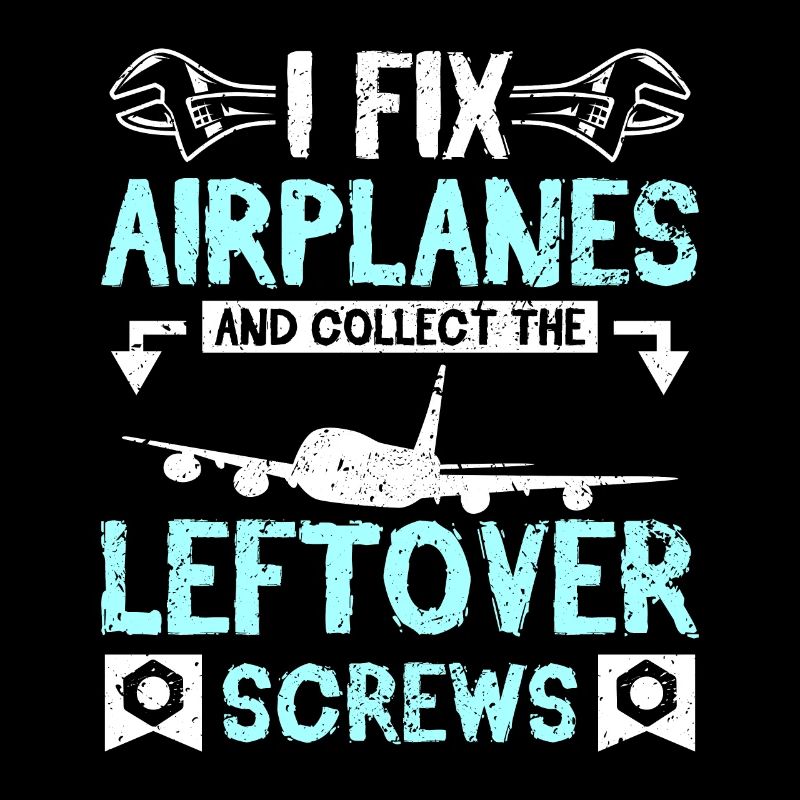 I fix airplanes and collect the leftover screws