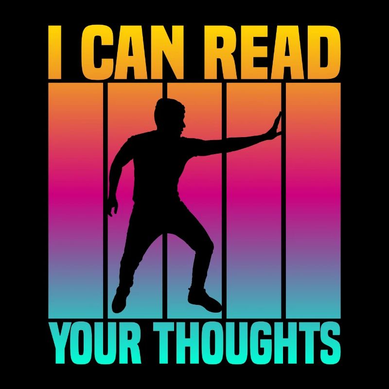 I Can Read Your Thoughts