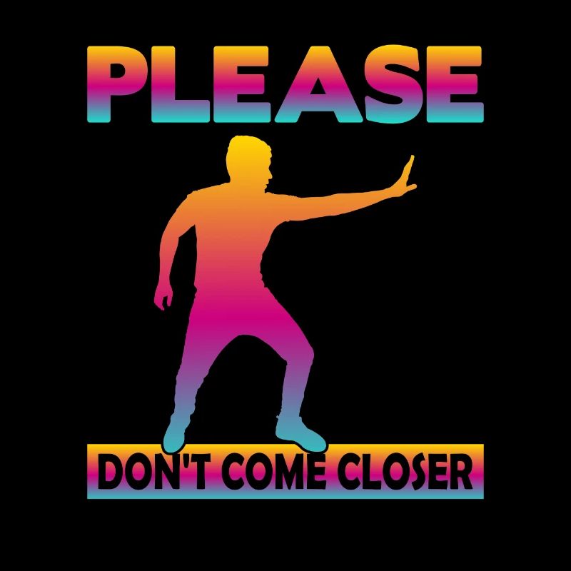 S’il vous plaît, ne vous approchez pas