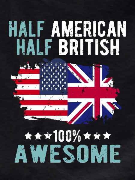Half American Half British