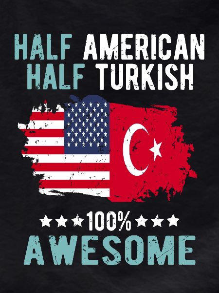 Half American Half Turk
