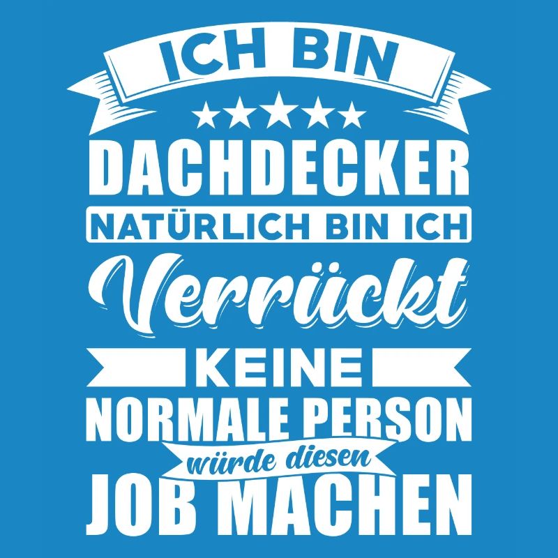 Dachdecker Sprüche Dachdecker