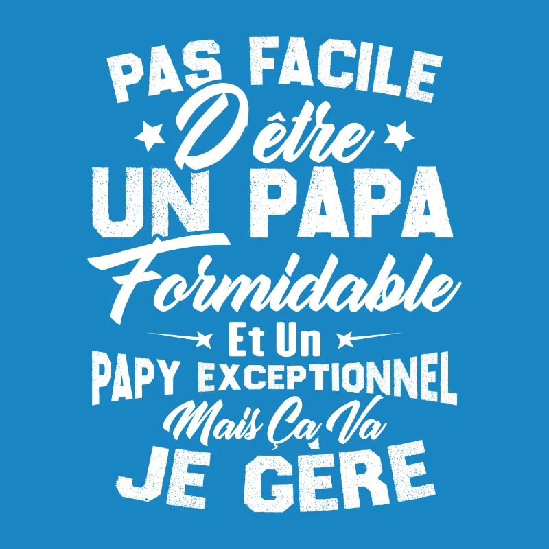 Un papa formidable et un papy exceptionnel