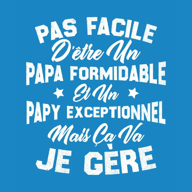 Un papa formidable et un papy exceptionnel