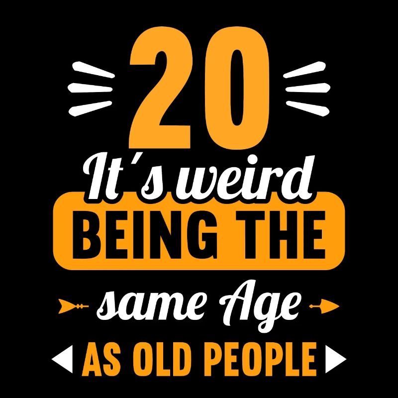 Strange at the same age as old 20th birthday