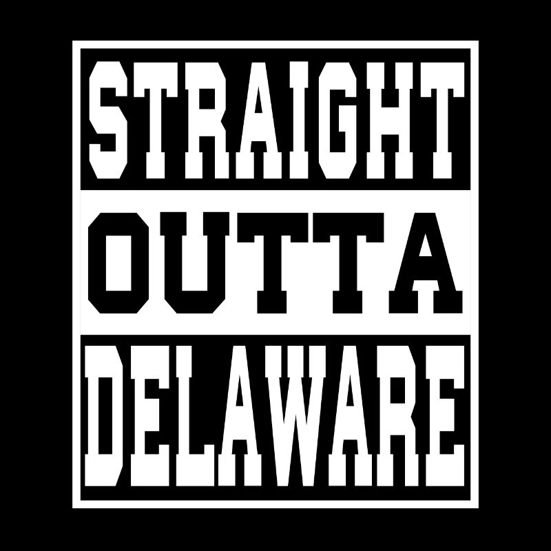 Delaware Saying Funny Delaware Gift