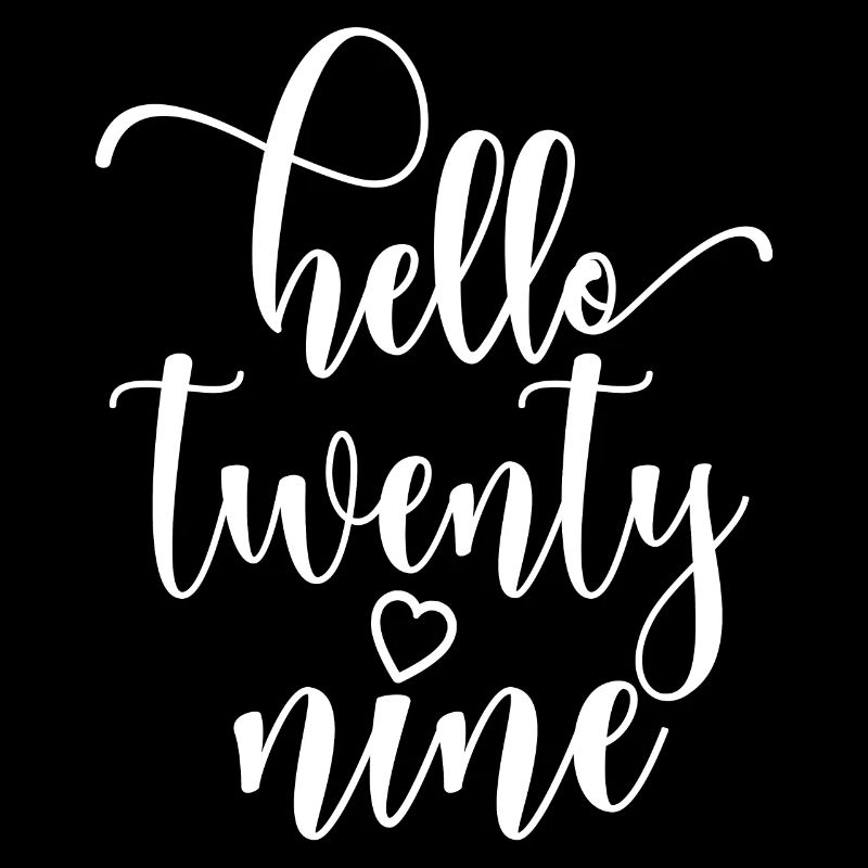 Hello Twenty Nine Cute 29 Years Old Birthday