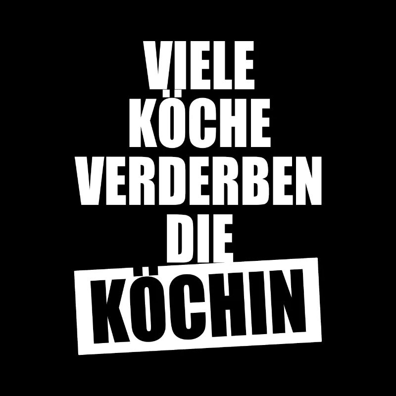 Viele Köche Verderben Die Köchin Küche Kochen Koch
