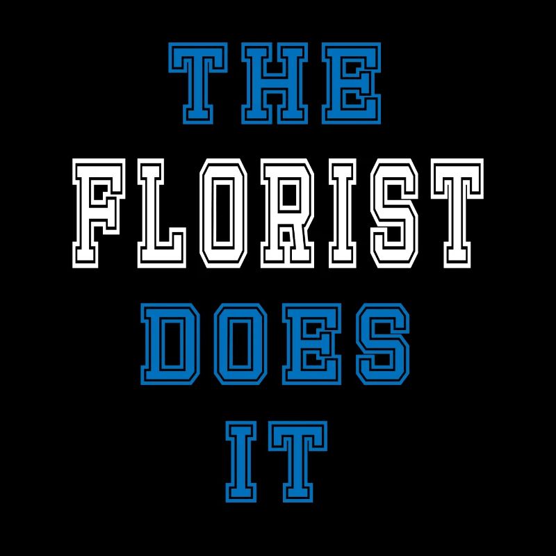 The Florst does it Florist Geschenk