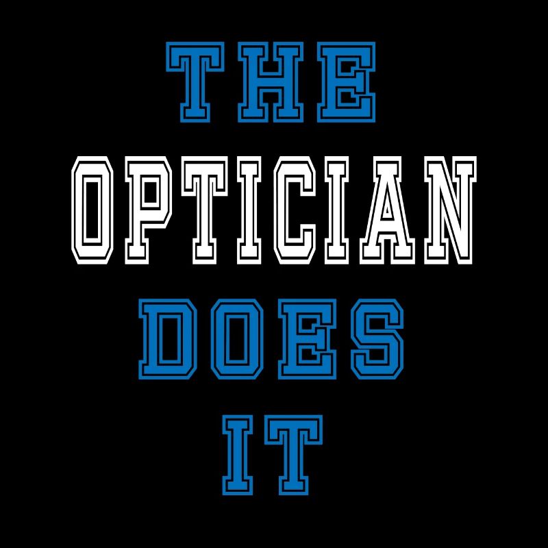 The Optiker does it Optiker Geschenk