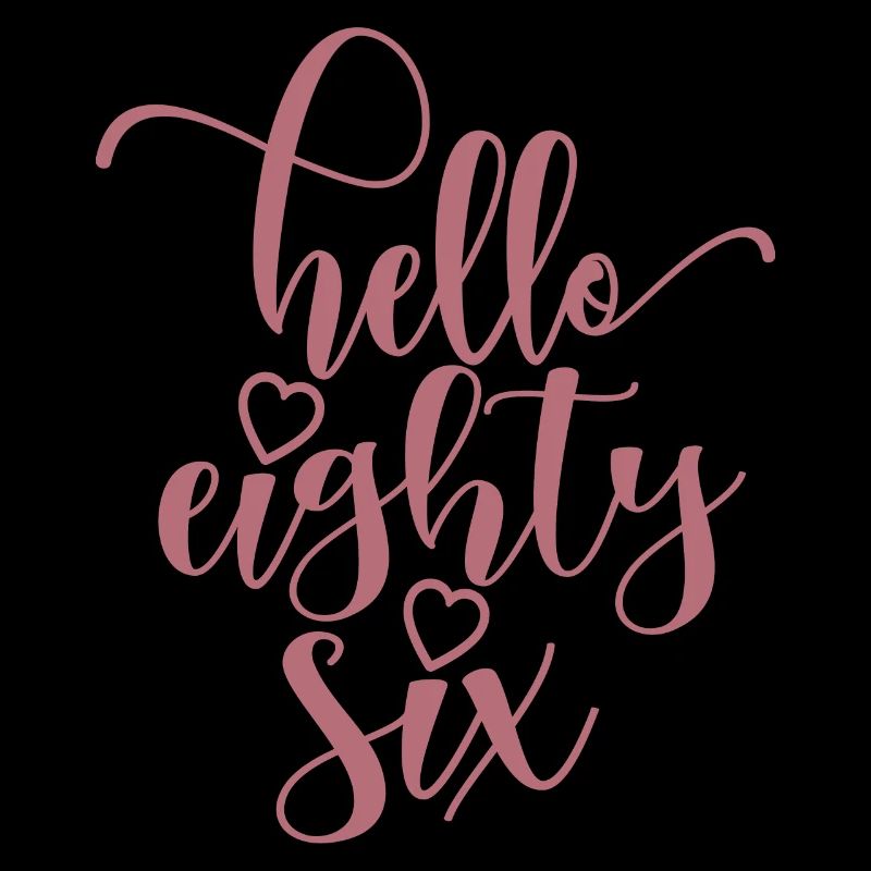 Hello Eighty Six Cute 86 Years Old Birthday