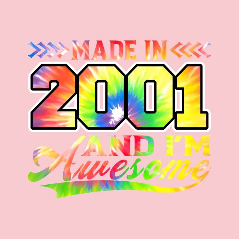 Made In 2001 Und Ich Bin Awesome Tie Dye Bunte