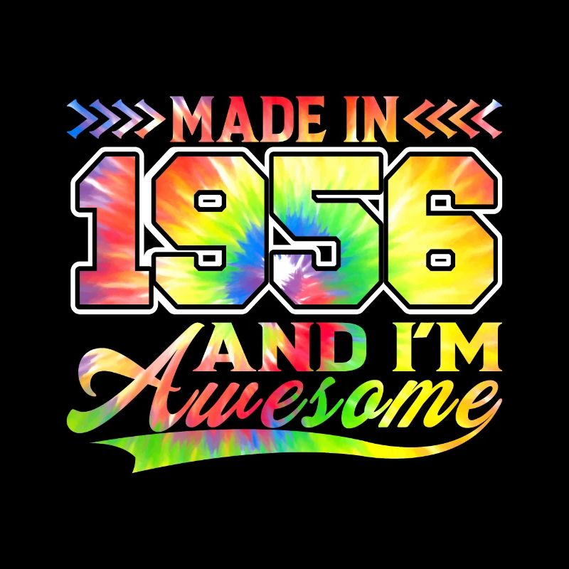 Made In 1956 Und Ich Bin Awesome Tie Dye Bunte