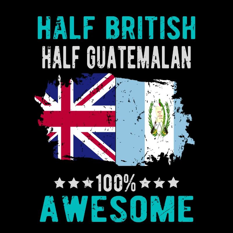 Half British Half Guatemalan