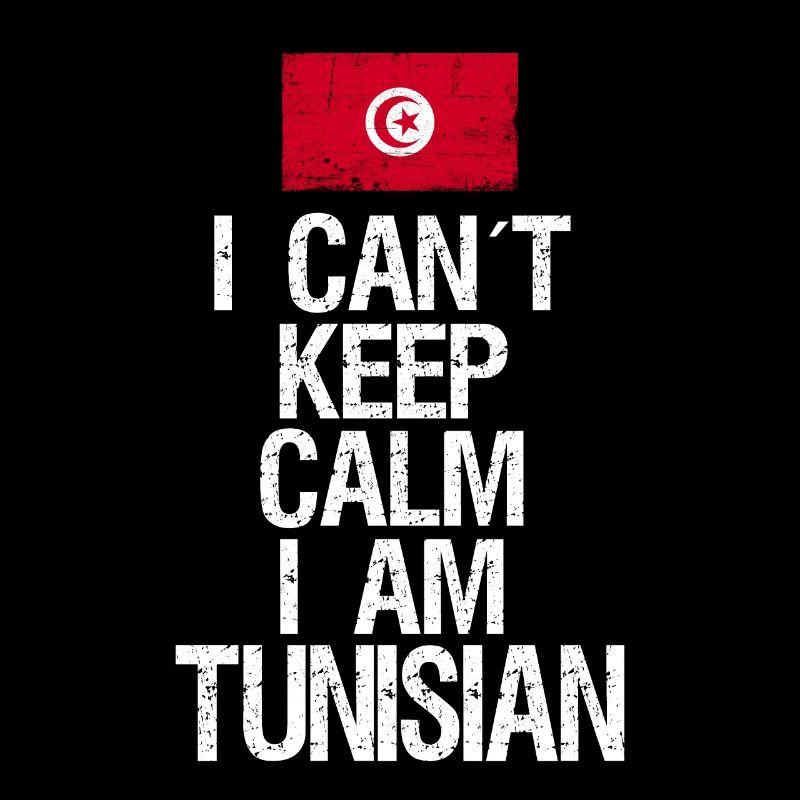 I can not Keep Calm I am Tunesier
