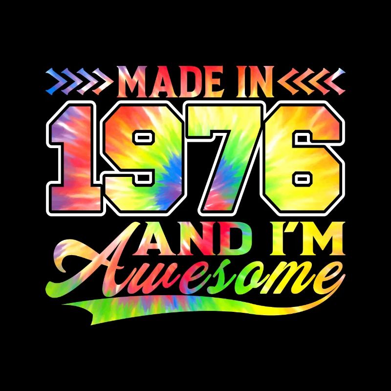Made In 1976 Und Ich Bin Awesome Tie Dye Bunte