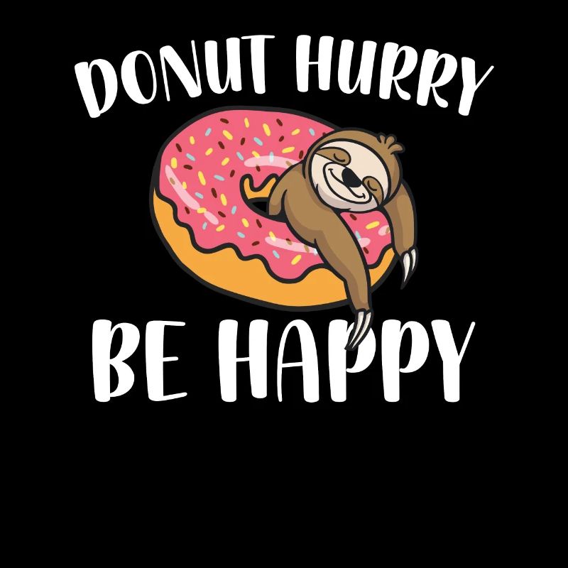 Donut Hurry Be Happy Sloth Lover | Donut Lover