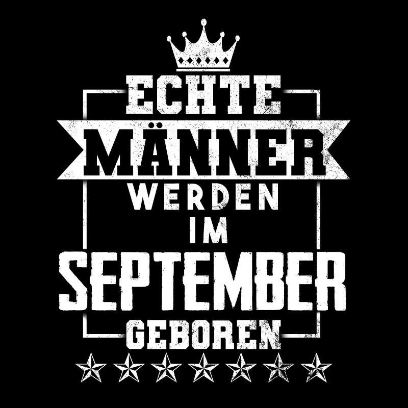 Echte Männer werden im September geboren