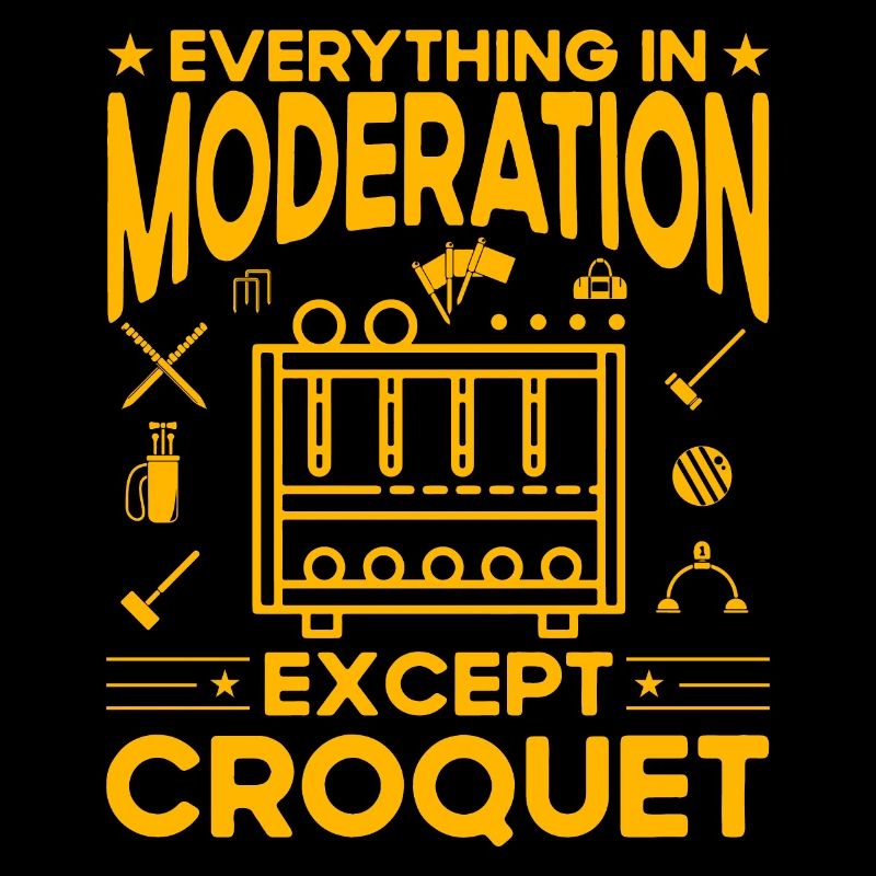 Everything in Moderation except Croquet