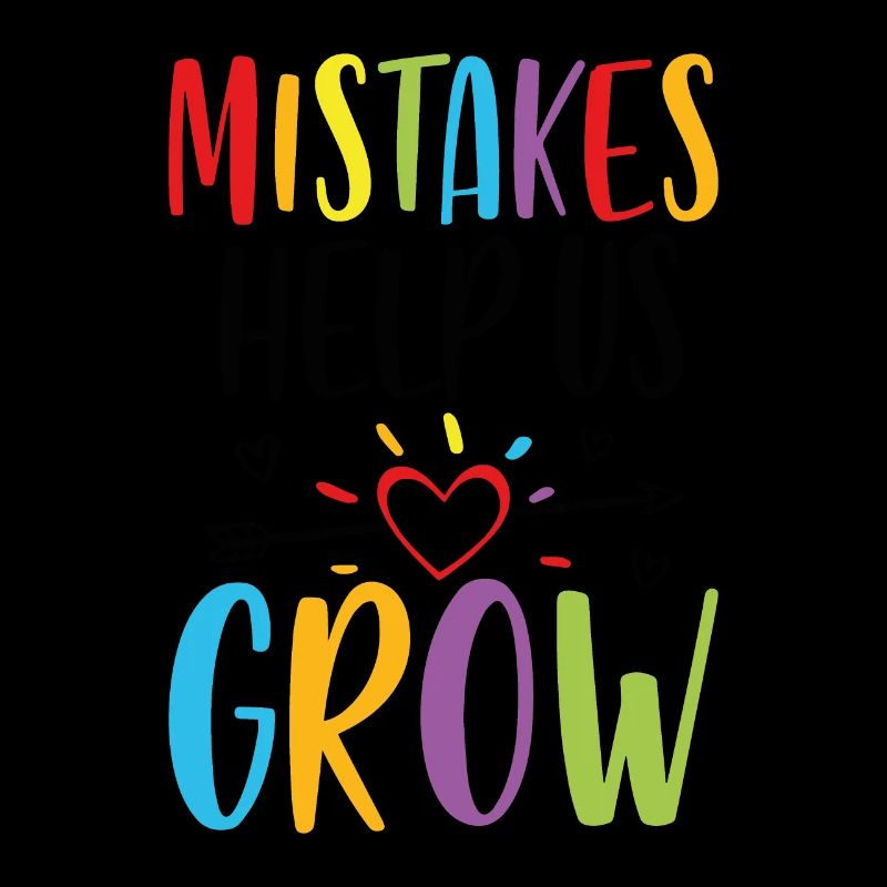 Mistakes help us grow