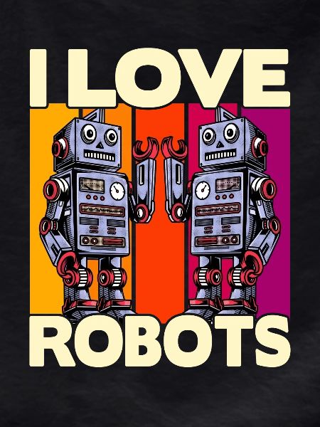I love Robots